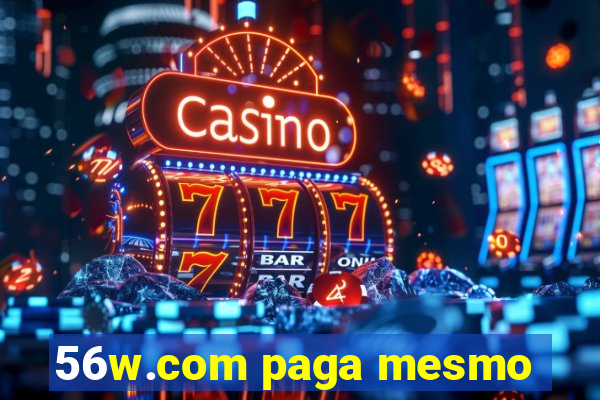 56w.com paga mesmo